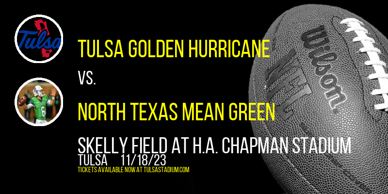Tulsa Golden Hurricane vs. North Texas Mean Green at Skelly Field at H.A. Chapman Stadium