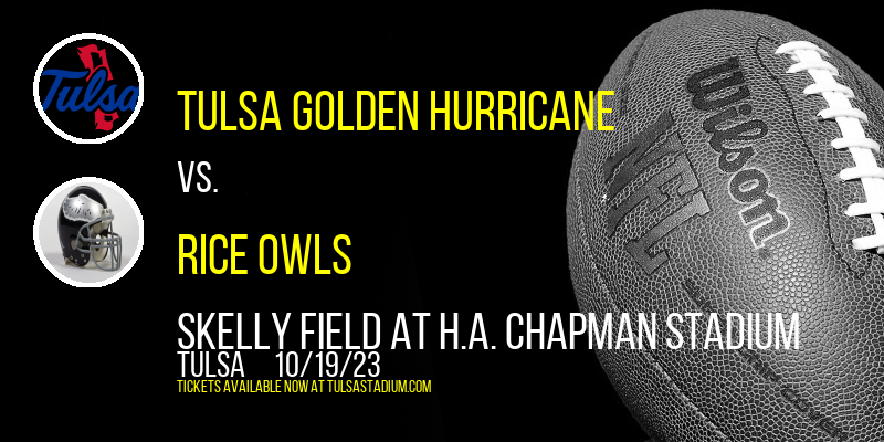 Tulsa Golden Hurricane vs. Rice Owls at Skelly Field at H.A. Chapman Stadium