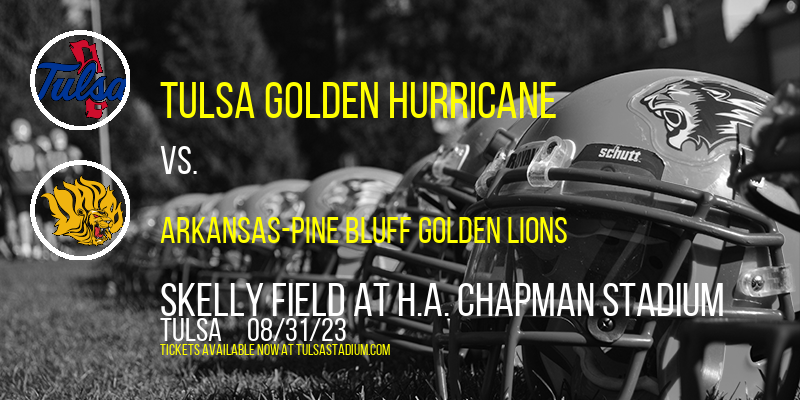 Tulsa Golden Hurricane vs. Arkansas-Pine Bluff Golden Lions at Skelly Field at H.A. Chapman Stadium